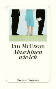 Maschinen wie ich, Ian McEwan  –   Lesekreis